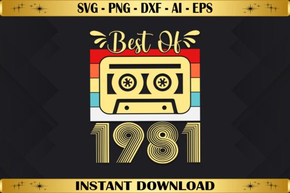 Best of 1981 Birthday Gifts Vintage Graphics for T-Shirt Designs