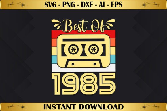 Best of 1985 Birthday Gifts Vintage Graphics & T-Shirt Designs