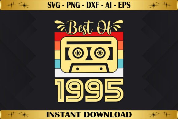 Best of 1995 Birthday Gifts Vintage Graphics & T-Shirt Designs