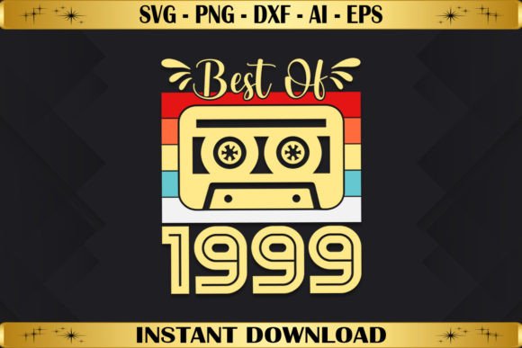 Best of 1999 Birthday Gifts Vintage Graphics & T-Shirt Designs