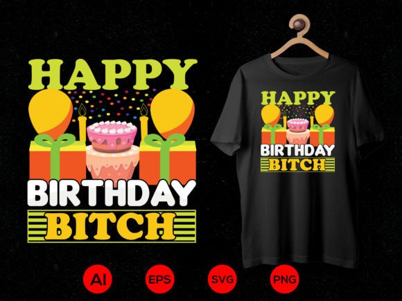 Birthday Bitch Graphics for Bold T-Shirt Designs