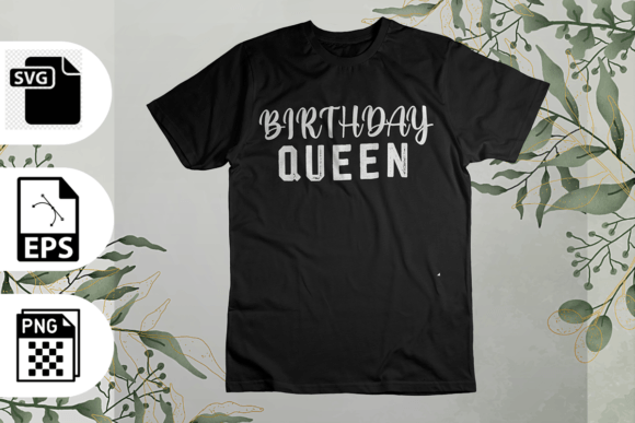 Birthday Queen SVG Graphics for T-Shirt Designs