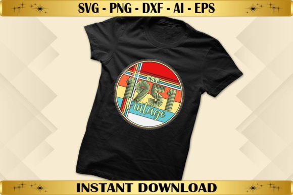 Est 1951 Vintage Birthday Graphics & T-Shirt Designs