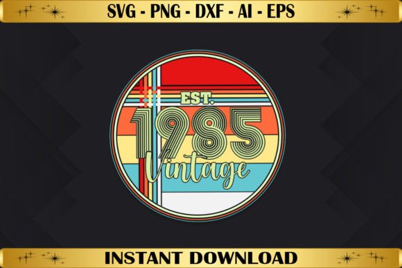 Est 1985 Vintage Birthday Graphics for T-Shirt Designs