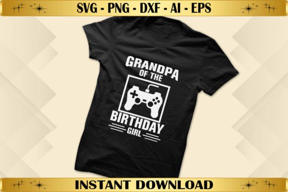 Grandpa of the Birthday Girl Graphics & T-Shirt Designs