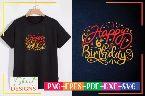Happy 6th Birthday SVG: Graphics for T-Shirt Designs