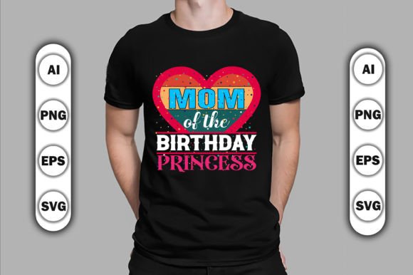 Mom of the Birthday Princess Graphics & T-Shirt Designs