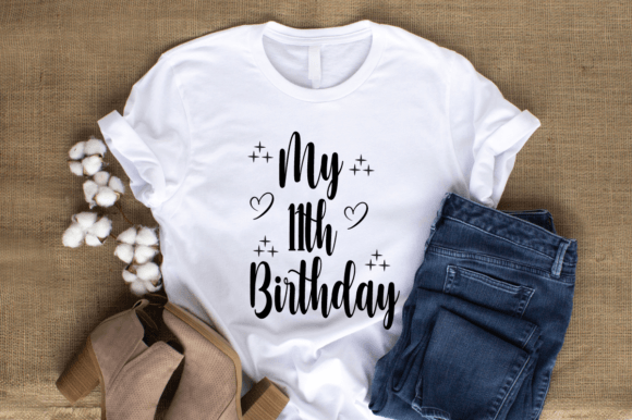 My 11th Birthday SVG: Graphics & T-Shirt Designs