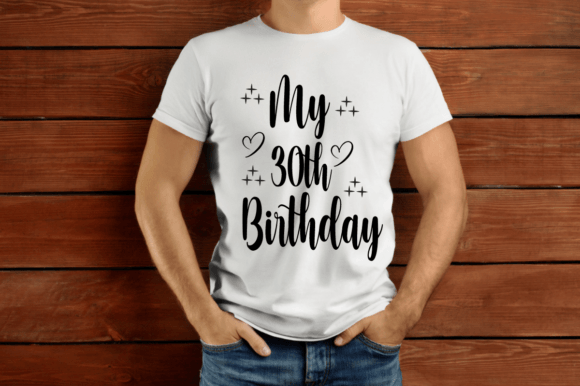 My 30th Birthday SVG: Graphics & T-Shirt Designs Review