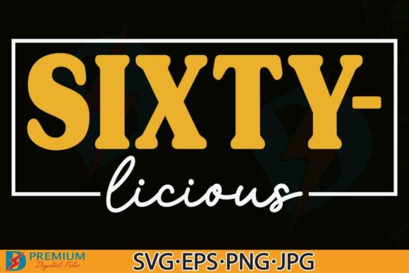 Sixty-licious SVG: Graphics & T-Shirt Designs Review