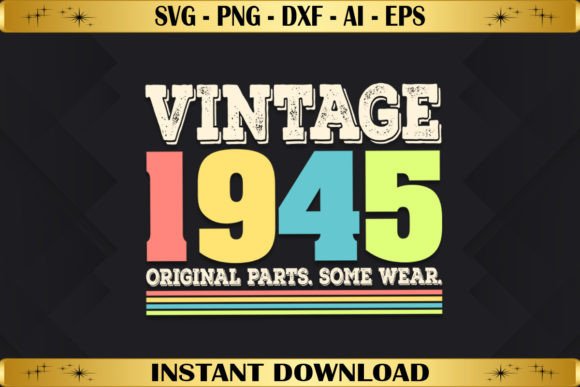 Vintage 1945 Original Parts Birthday Graphics & T-Shirt Designs