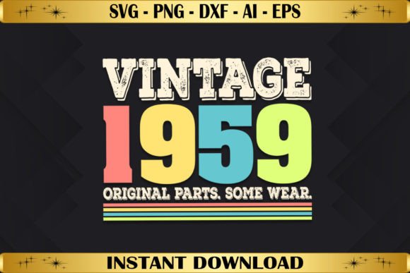 Vintage 1959 Original Parts Birthday Graphics & T-Shirt Designs