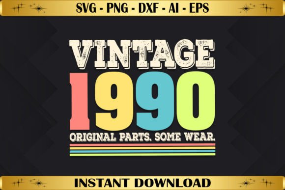 Vintage 1990 Original Parts Birthday Graphics & T-Shirt Designs