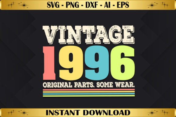 Vintage 1996 Original Parts Birthday Graphics & T-Shirt Designs