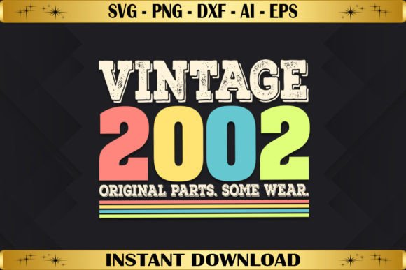 Vintage 2002 Original Parts Birthday Graphics & T-Shirt Designs