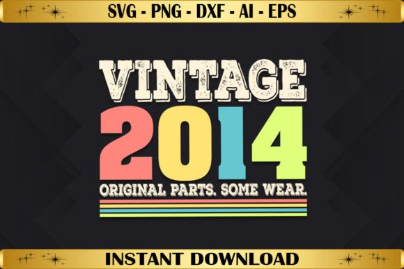 Vintage 2014 Original Parts Birthday Graphics & T-Shirt Designs