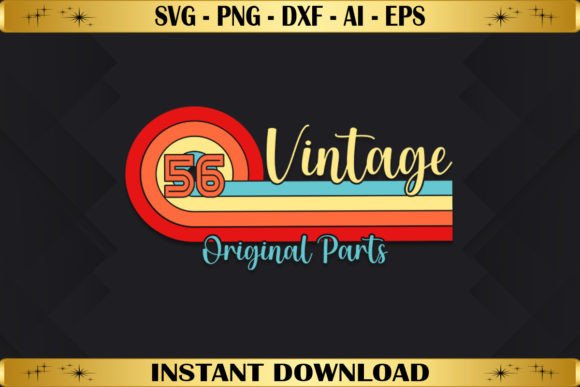 Vintage 56 Original Parts Birthday Graphics & T-Shirt Designs